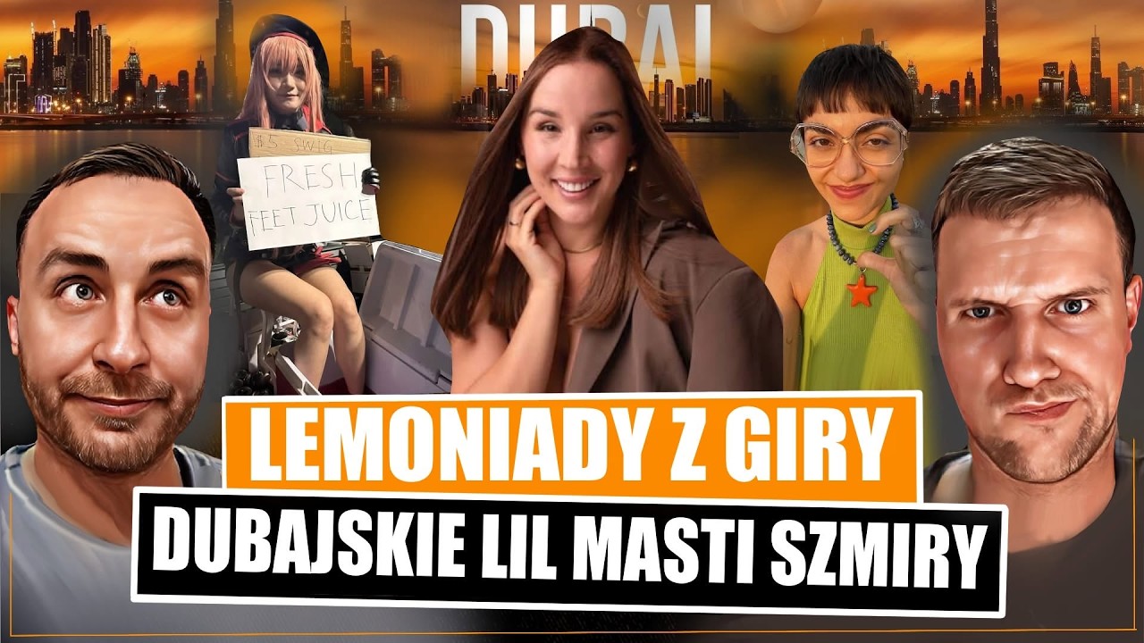 Lemoniady z giry, dubajskie Lil Masti szmiry