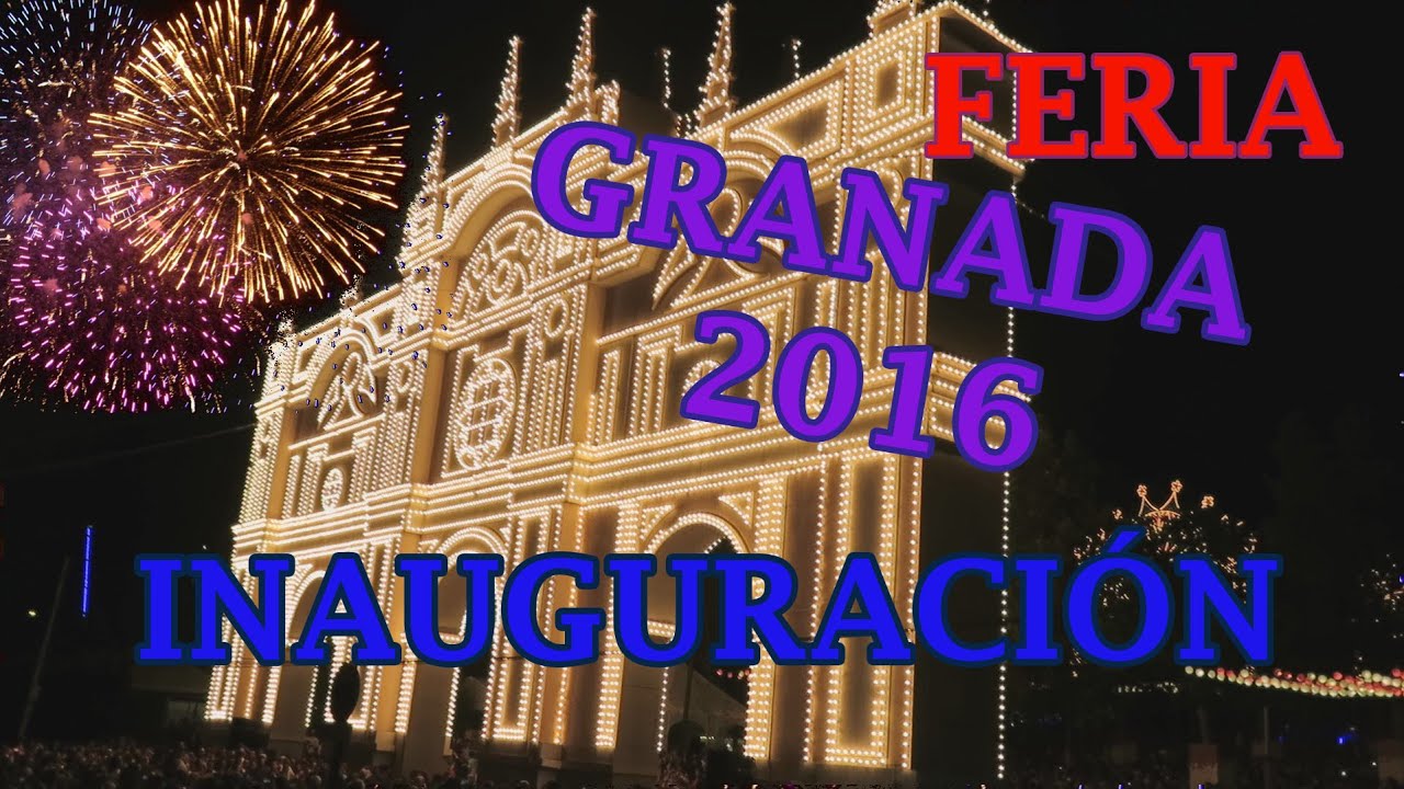Feria de Granada 2016 - Inauguraci&oacute;n