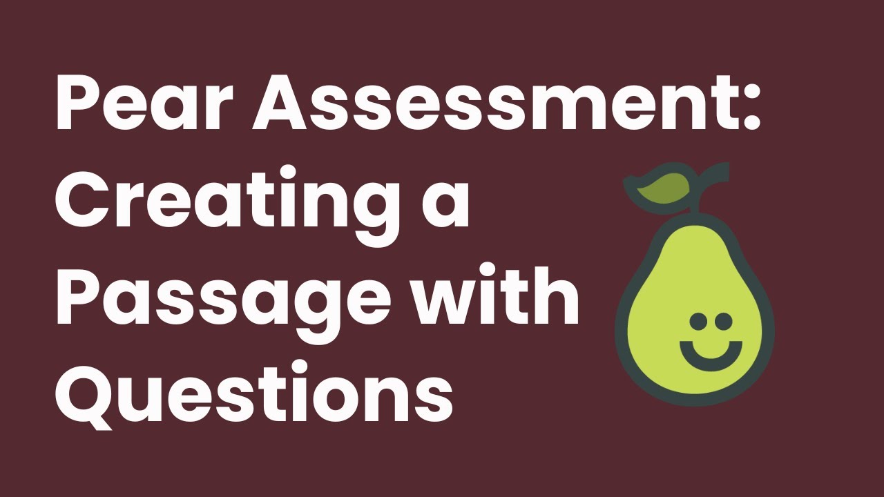 Passage with Questions - Pear Assessment