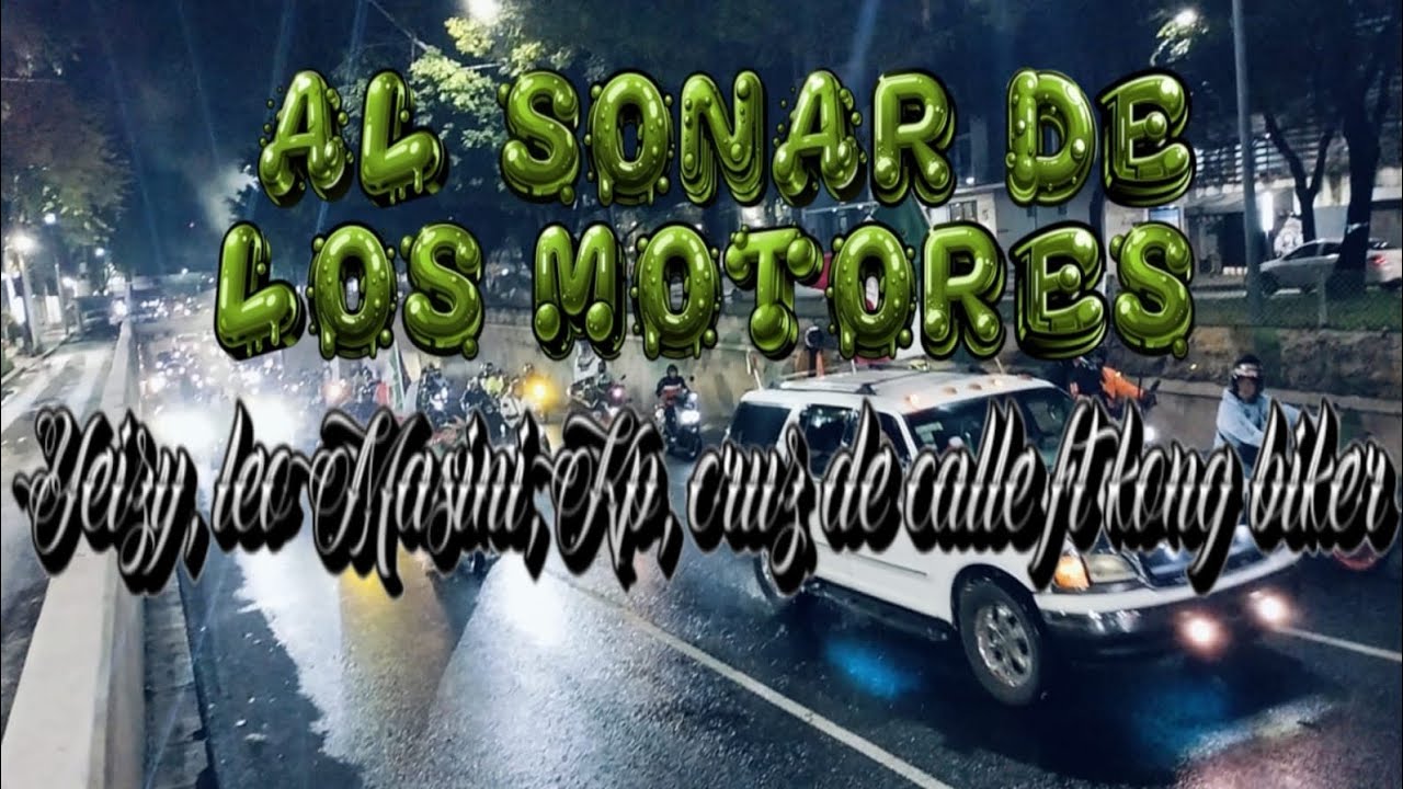 Al Sonar De Los Motores - Yeyzy_Leo_Masini_Cruz_De_Calle Kevin_Perreo - (Ft_Kong_Biker)