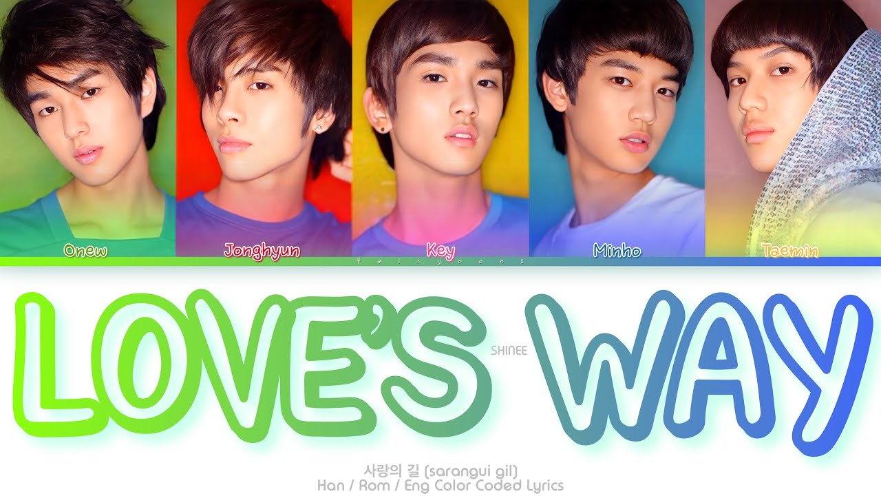 SHINee (샤이니) 사랑의 길 (Love’s Way) Color Coded Lyrics (Han/Rom/Eng)