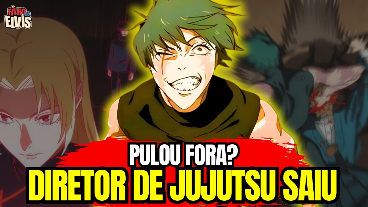 PULOU FORA? DIRETOR DA NOVA TEMPORADA DE JUJUTSU KAISEN PEDIU PRA SAIR