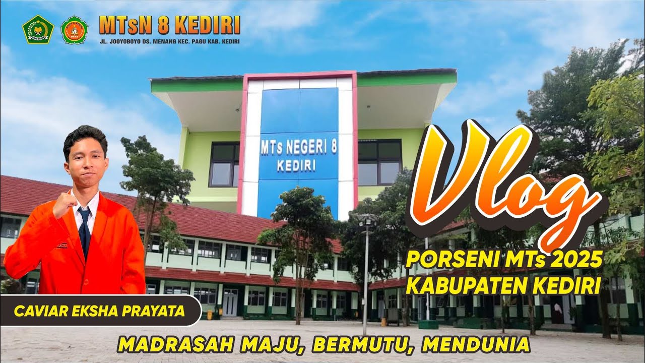 MADRASAH IMPIANKU  |  VLOG PORSENI KABUPATEN KEDIRI  |  CAVIAR EKSHA PRAYATA  |  MTSN 8 KEDIRI