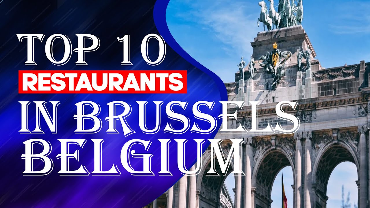Top 10 Restaurants in Brussels, Belgium