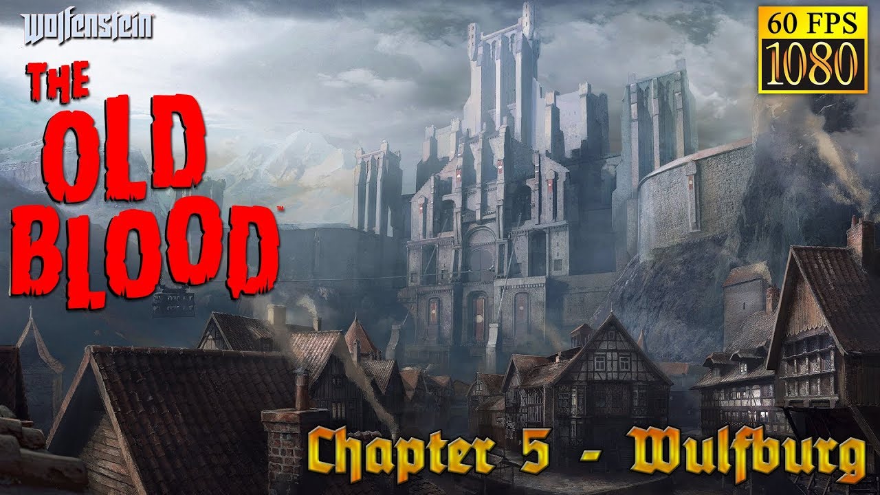 Wolfenstein: The Old Blood. Chapter 5 - Wulfburg
