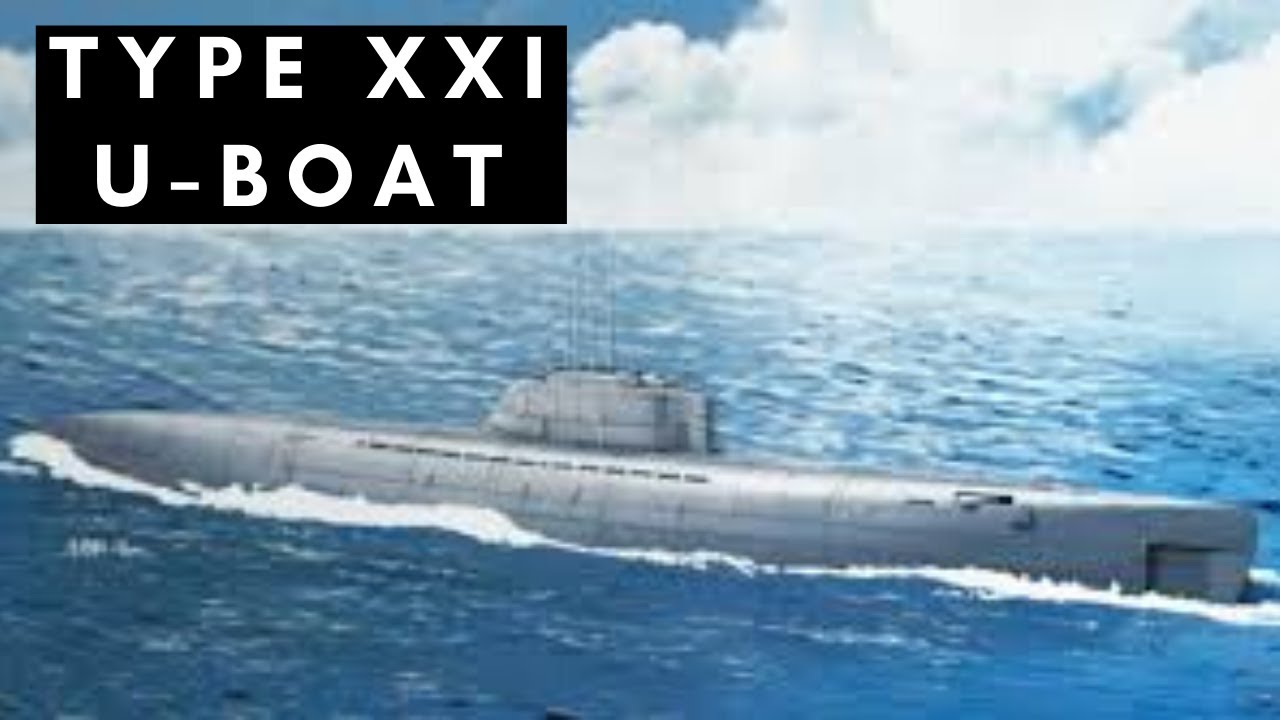 Type XXI submarines - Wonder U-boat of German Navy (1943-1945)