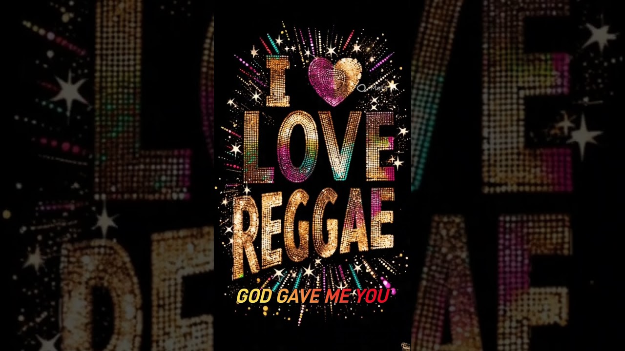 GOD GAVE ME YOU REGGAE