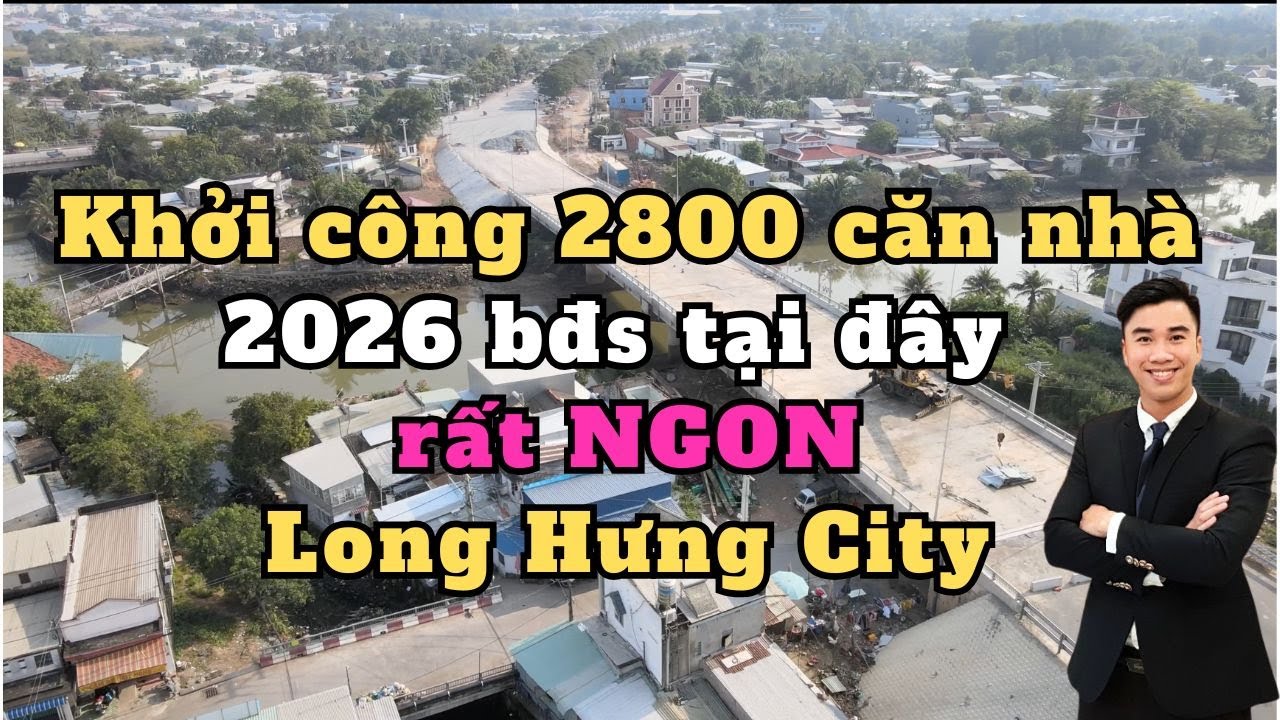 15.01.2026 Khởi công 2800 căn nhà tại Long Hưng City - Nhà đất Long Hưng City sẽ NÓNG !
