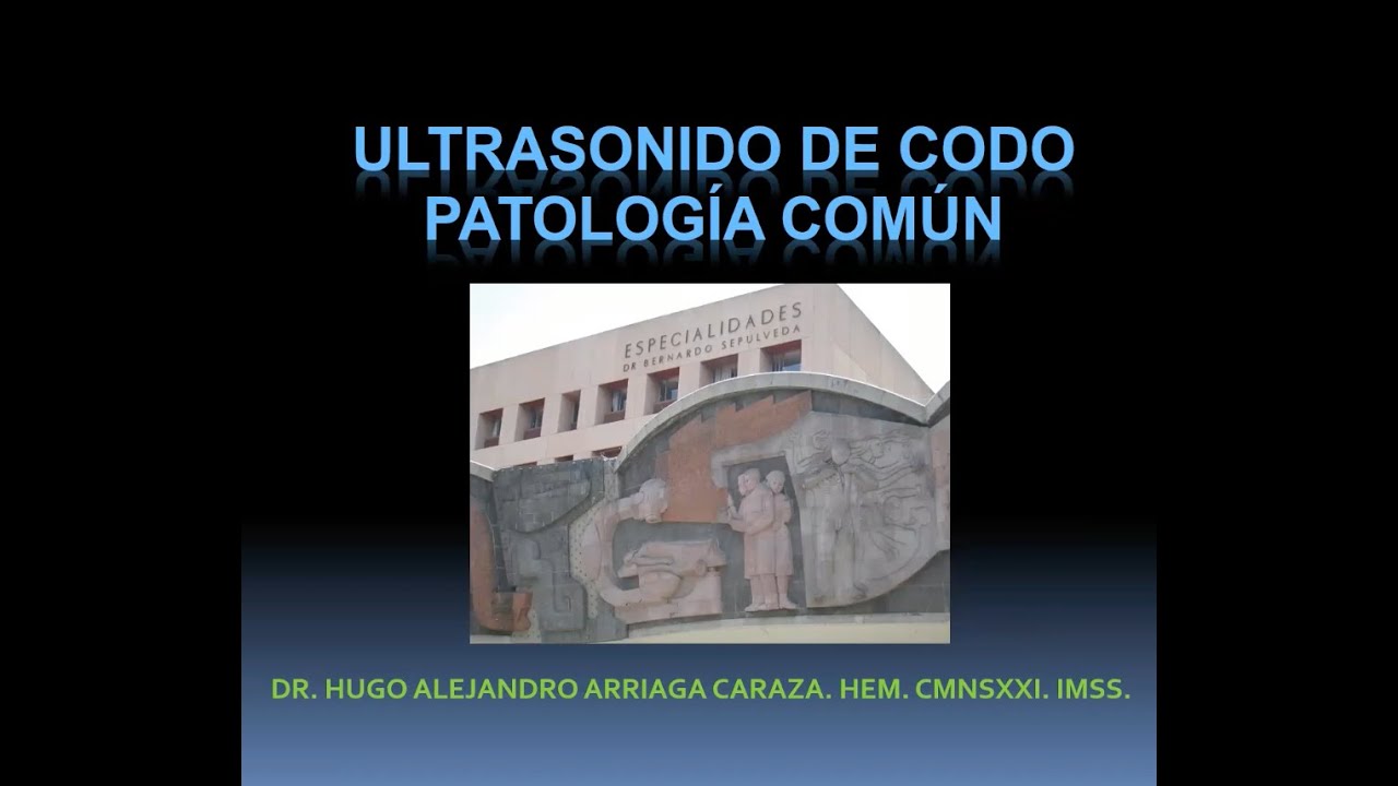 3 - 3 Ultrasonido de codo | Dr. Arriaga