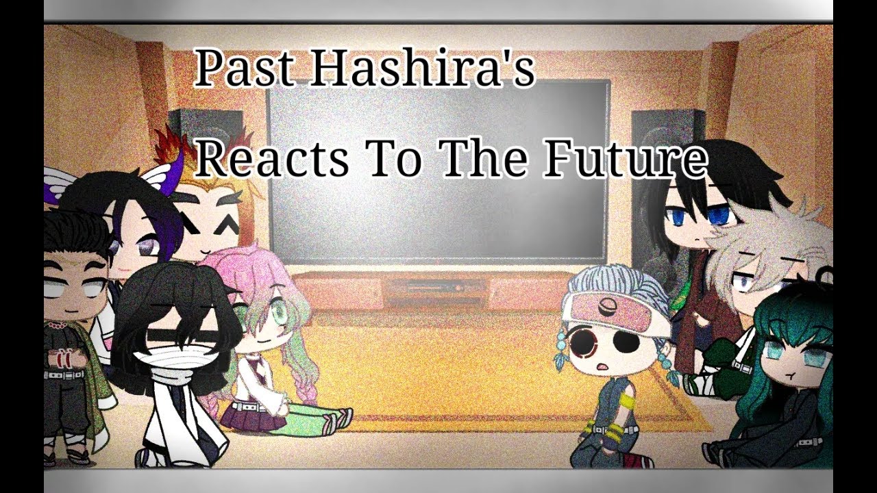 Past Hashira's React to Tanjiro's Crew||Ft. Demon Slayer|| 1/?
