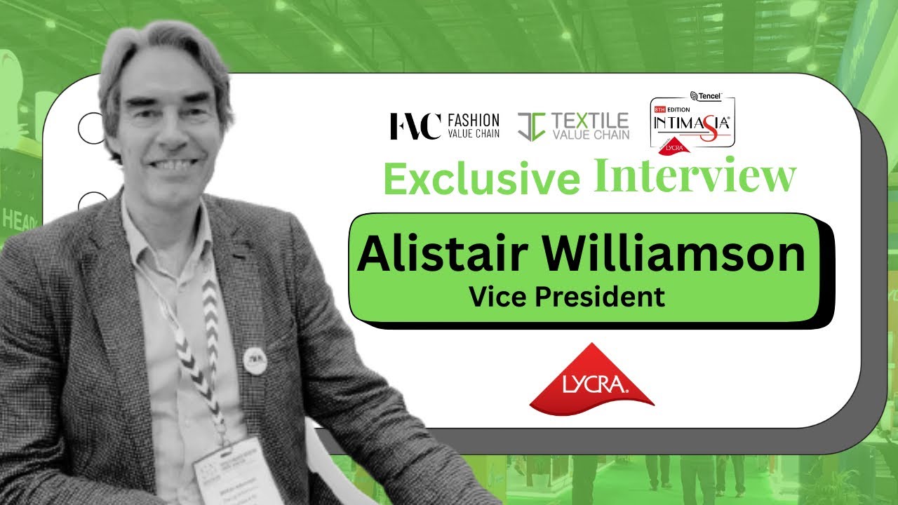 Exclusive Interview with Mr.Alistair Williamson | Vice President, The LYCRA Company |