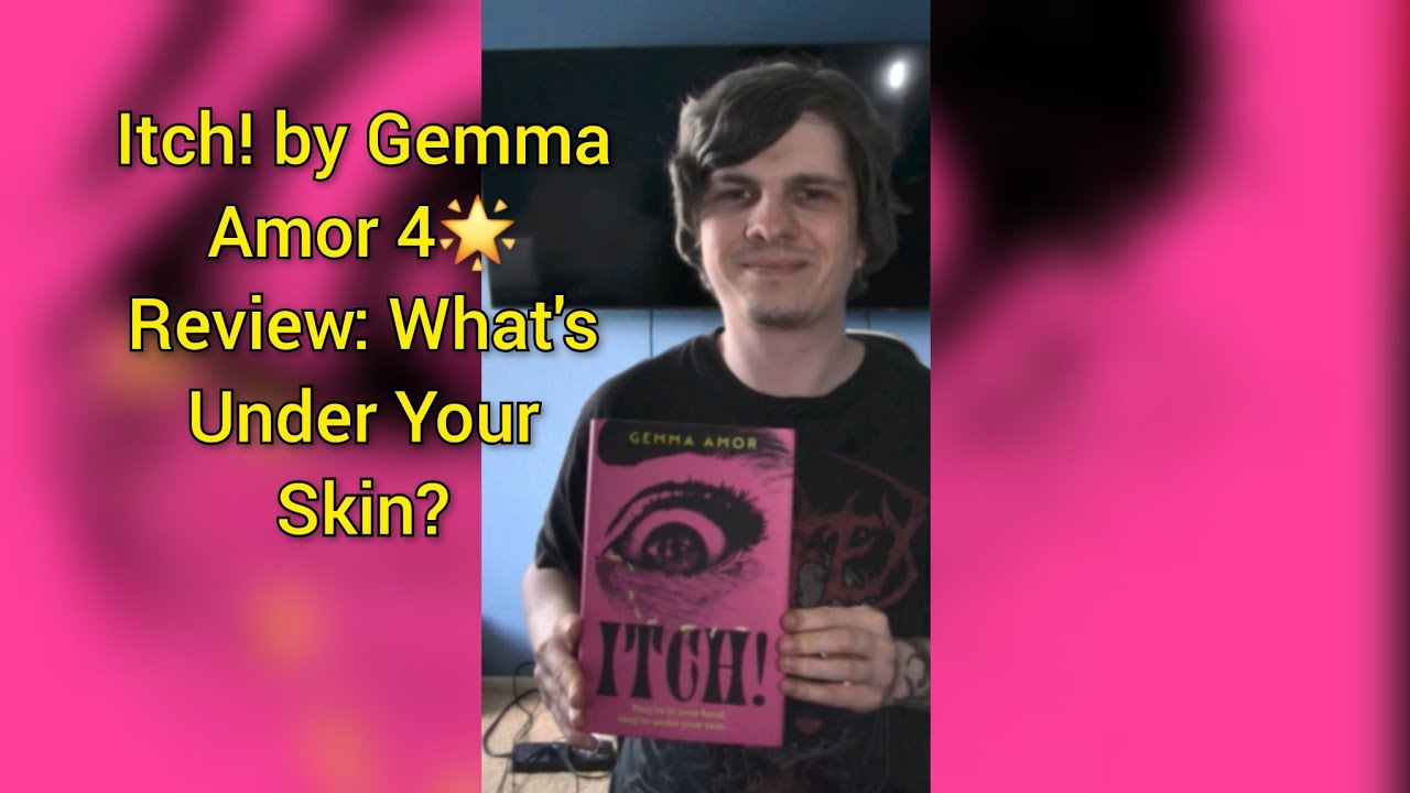 Itch! by Gemma Amor Review: What's Under Your Skin?