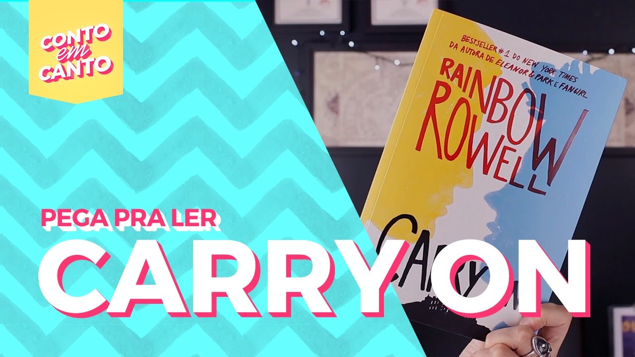 Pega pra Ler: Carry On | Conto em Canto