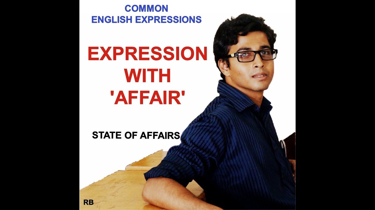 STATE OF AFFAIRS|| MEANING & USE|| COMMON ENGLISH EXPRESSIONS
