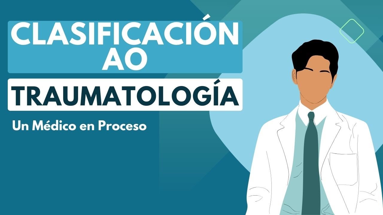 Esta es la CLASIFICACIÓN AO | Traumatología