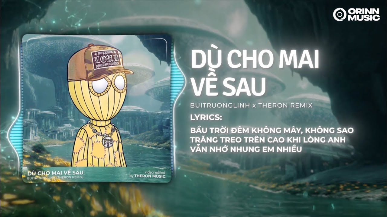 D&ugrave; Cho Mai Về Sau (Theron Remix) - Buitruonglinh | Bầu Trời Đ&ecirc;m Kh&ocirc;ng M&acirc;y Kh&ocirc;ng Sao Remix TikTok