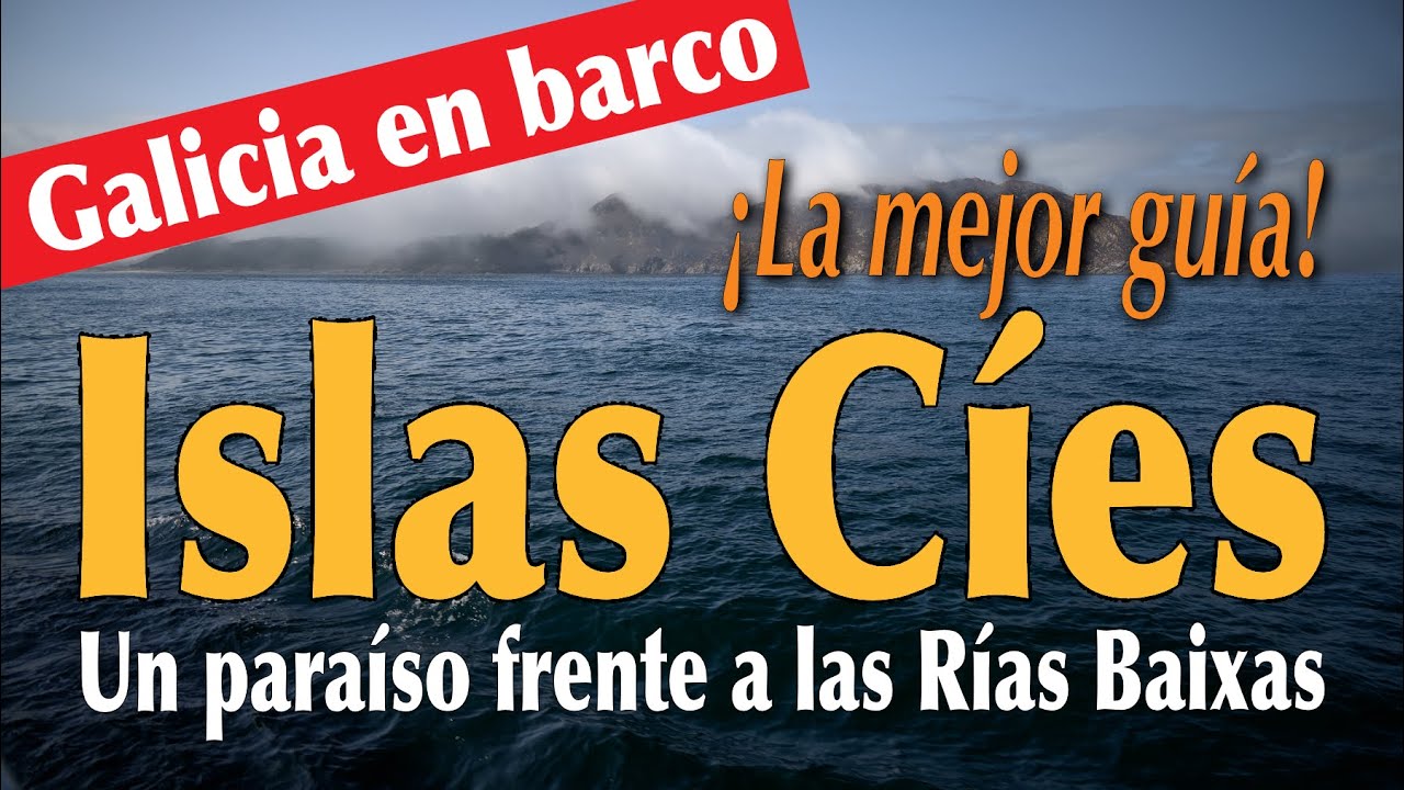 GALICIA: Visita las Islas C&iacute;es. Gu&iacute;a completa para el viajero
