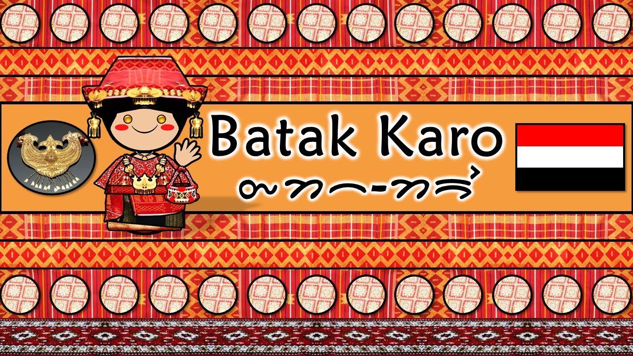 BATAK KARO LANGUAGE, PEOPLE, & CULTURE