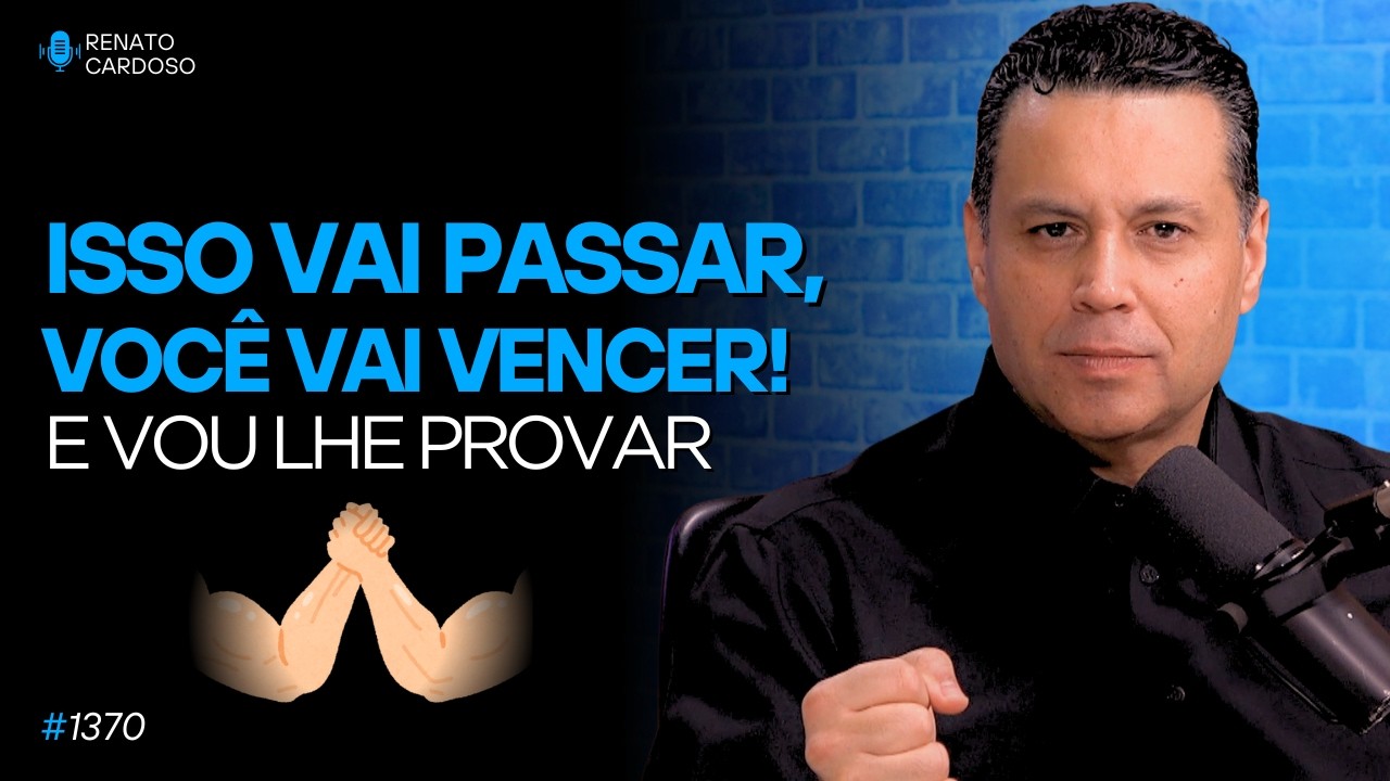 ISSO VAI PASSAR, VOC&Ecirc; VAI VENCER! 💪🏼 E VOU LHE PROVAR&nbsp;| #1370