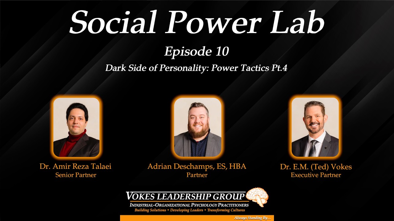 Social Power Lab - Episode 10 - Dark Side of Personality: Power Tactics Pt.4