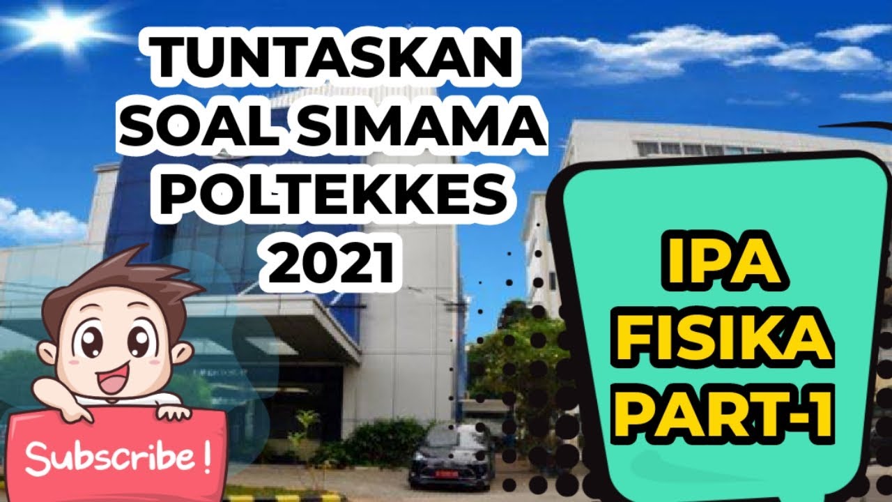 Cara Cepat dan Paham Soal IPA Fisika Persiapan SIMAMA POLTEKKES 2021(Sipenmaru 2017)===PART-1