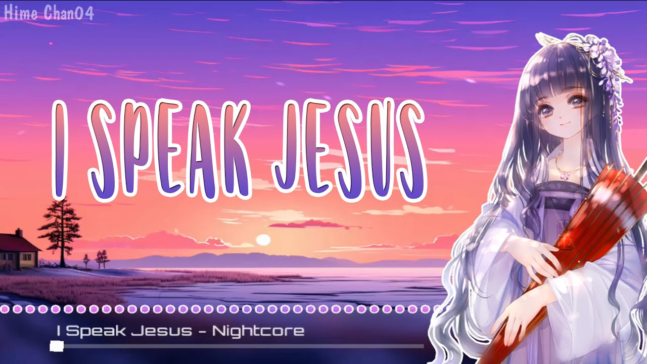 I Speak Jesus || Nightcore || Lyrics