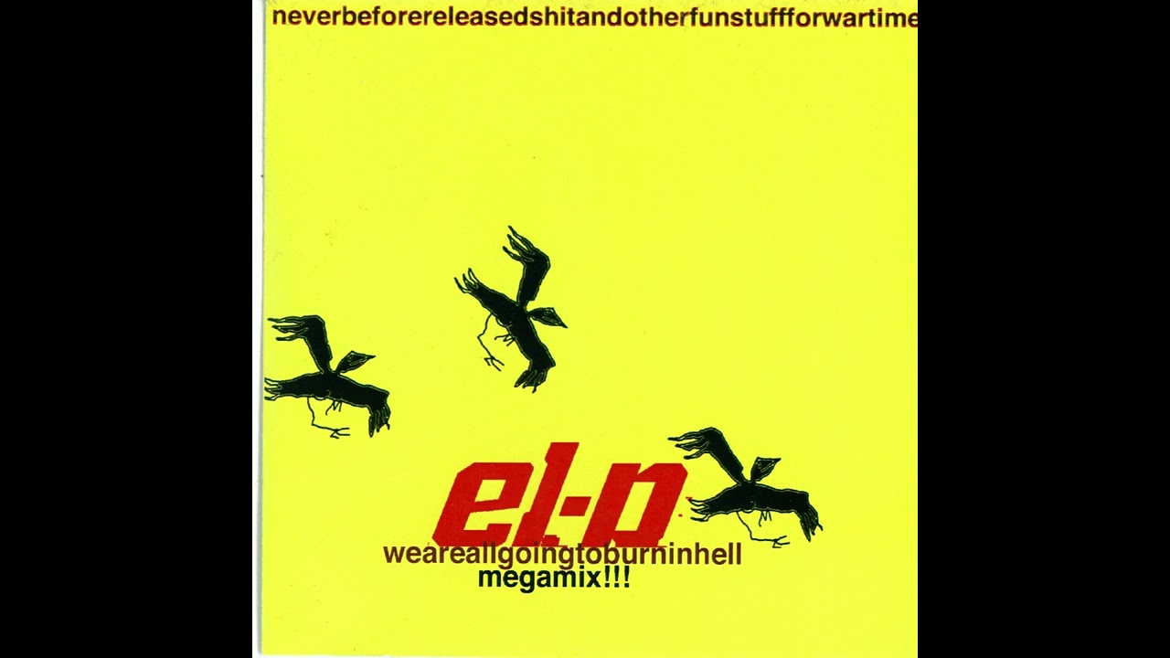 El-P - Weareallgoingtoburninhell Megamix!!! 2003 - 09 - Instrumental 5 (Remaster)