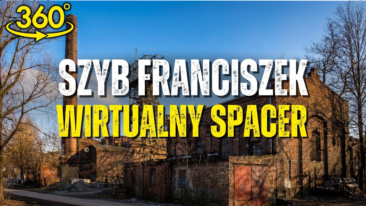 Wirtualny spacer 360° | Szyb Franciszek i dzielnica Ruda w Rudzie Śląskiej | VR / 4K