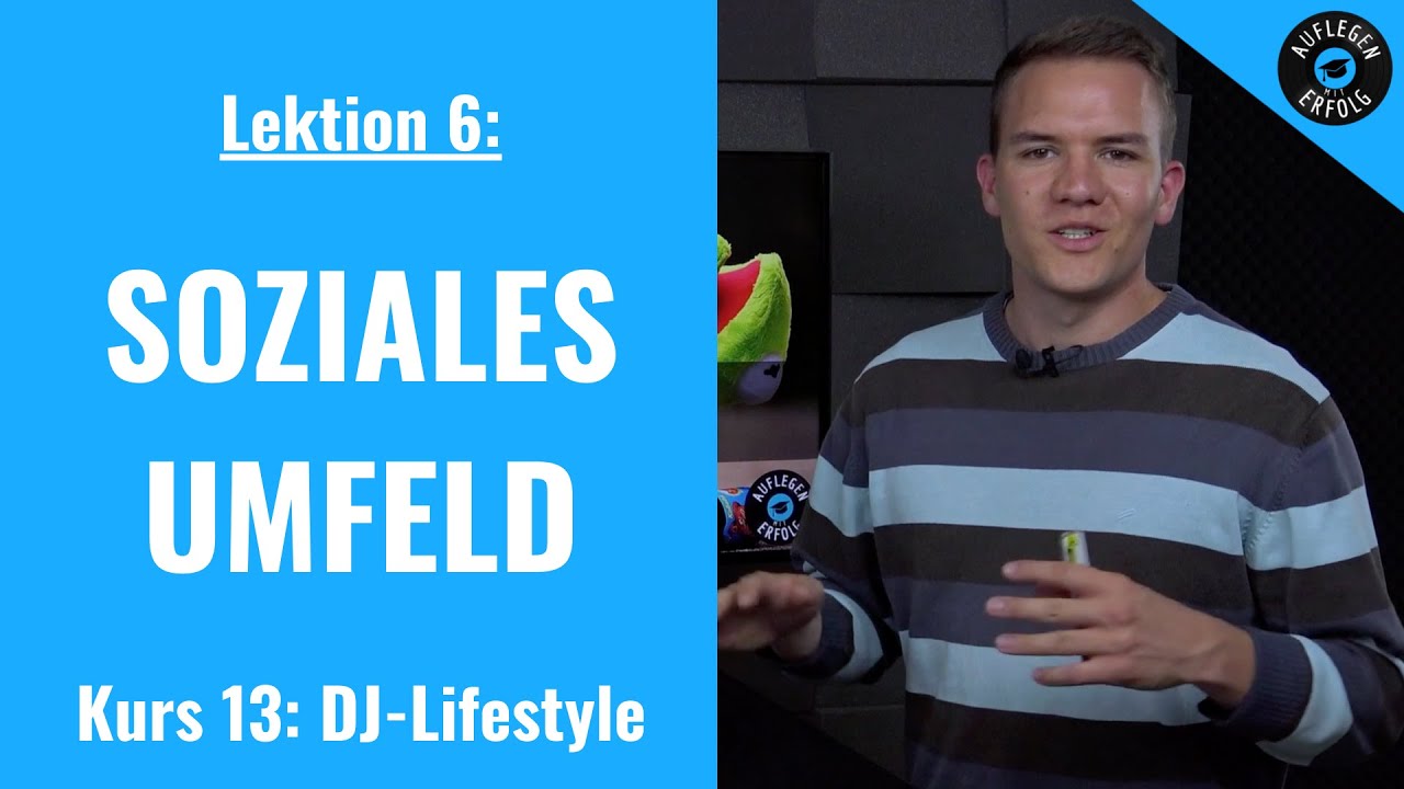 Stabiles UMFELD als DJ | Lektion 13.5 - Soziales Umfeld