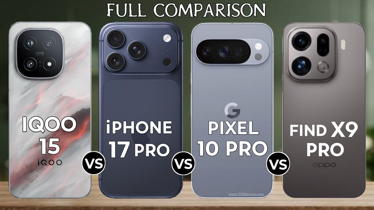 Iphone 17 Pro Vs Oppo Find X9 Pro Vs Pixel 10 Pro Vs Iqoo 15