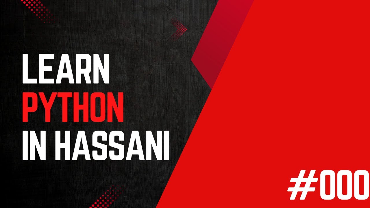 #000 | Introduction | Learn Python in Hassani