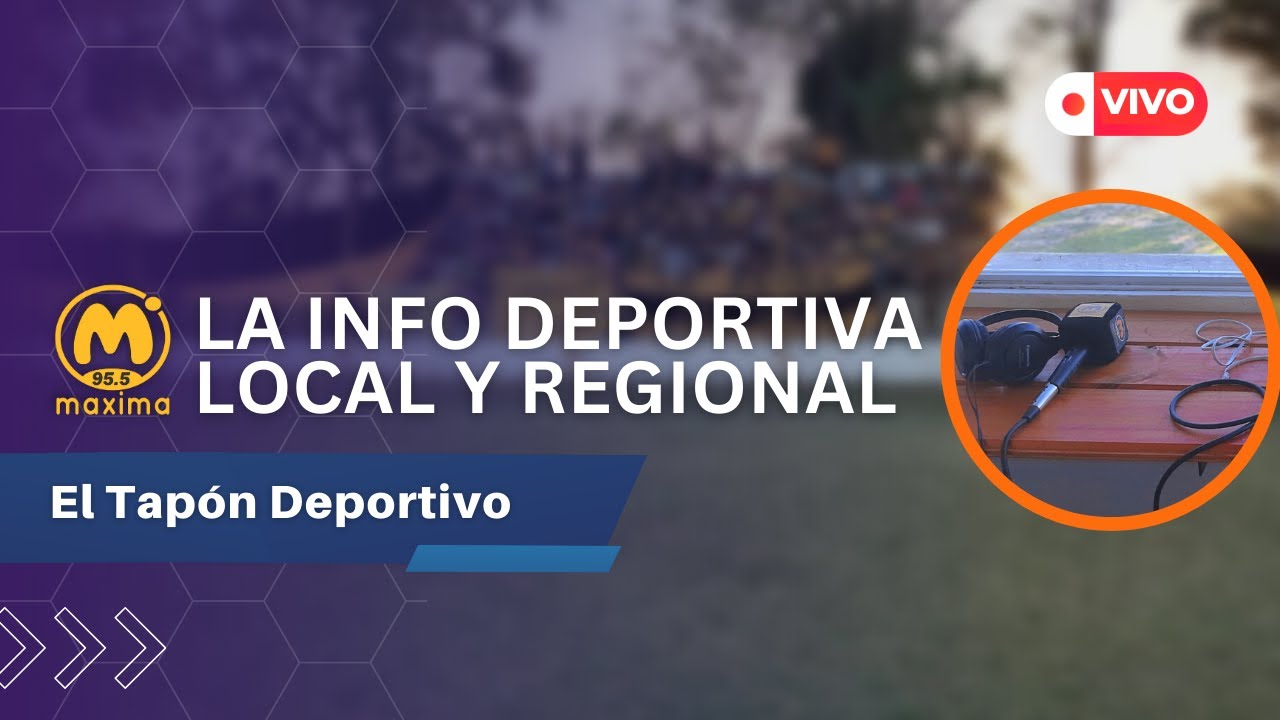 MAXIMA FM CERES | En el AIRE: El Tap&oacute;n Deportivo