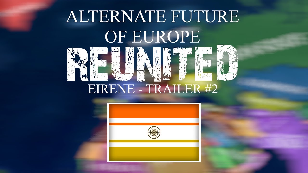 Alternate Future of Europe | Reunited | Grand Finale - Eirene | Official Trailer #2