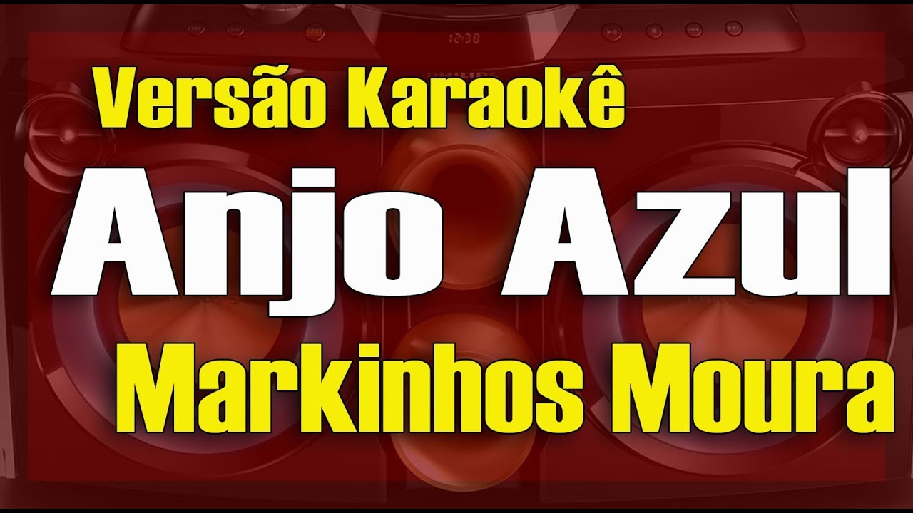 Anjo Azul - Markinhos Moura - Karaokê