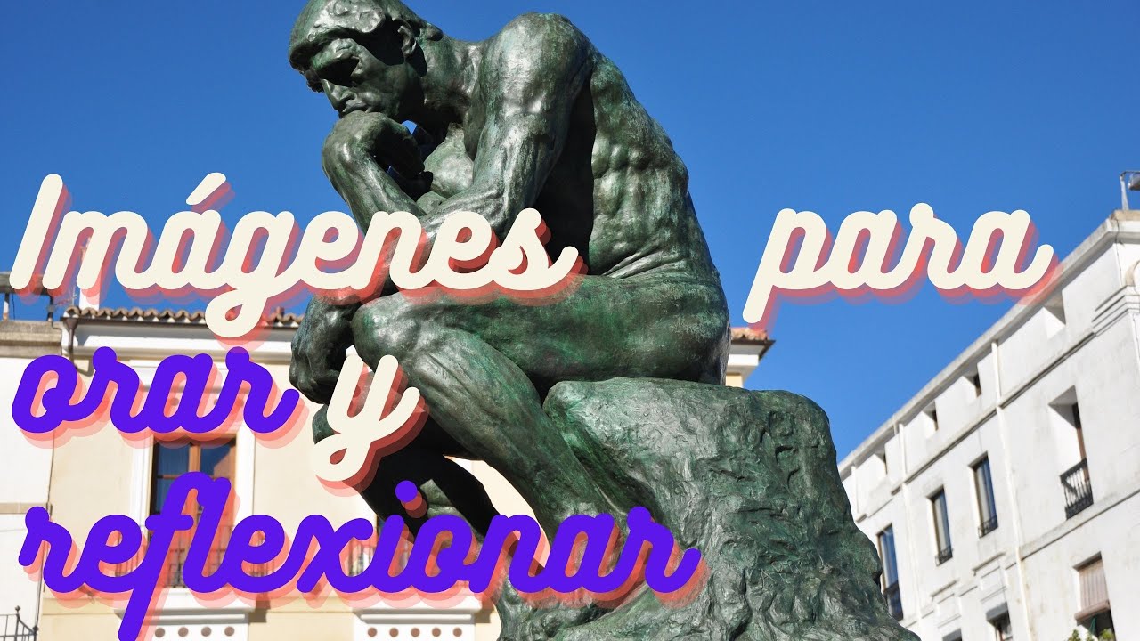 ORANDO Y REFLEXIONANDO Imágenes al respecto