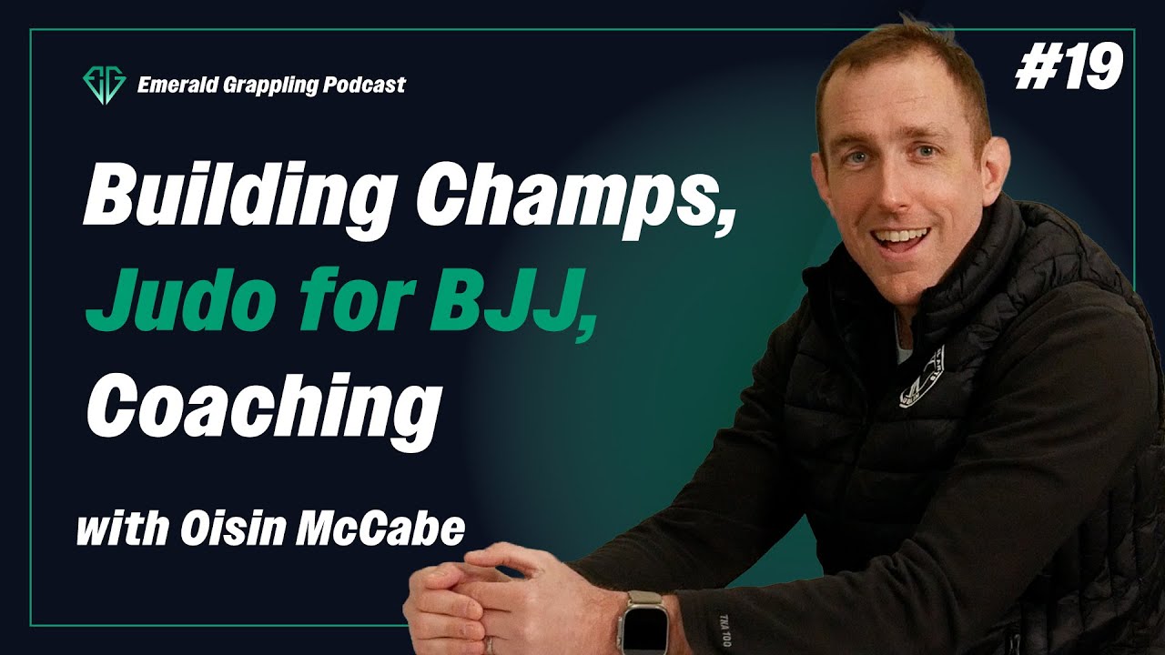OISIN MCCABE: Building Champions, Judo for BJJ & The Art of Coaching!