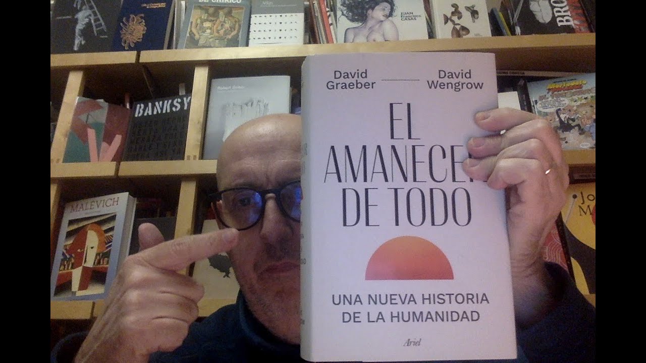 Libros recomendados: ojo con el arte. (551) Graeber/Wengrow Conclusión de 