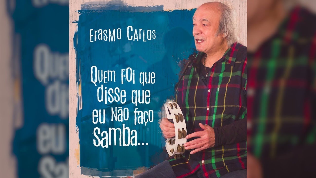 Erasmo Carlos - Quem Foi Que Disse Que Eu Não Faço Samba... (Álbum Completo)