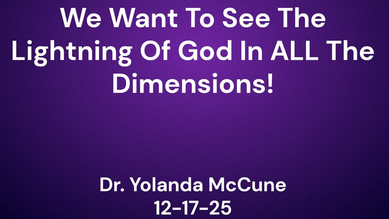 We Want To See The Lightning Of God In All The Dimensions! | 12-17-25