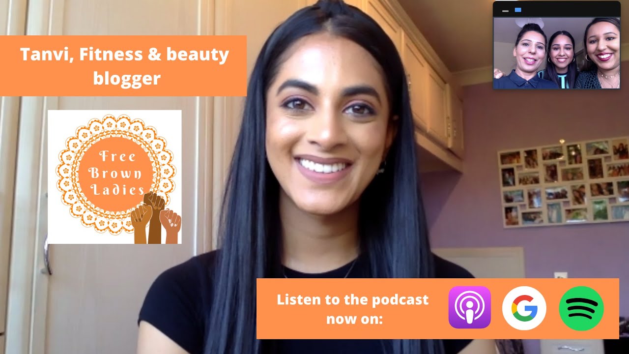 FREE BROWN LADIES VIRTUAL PODCAST - with beauty & fitness blogger Tanvi