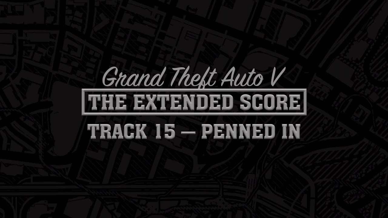 GTA Five: The Extended Score &mdash; Penned In