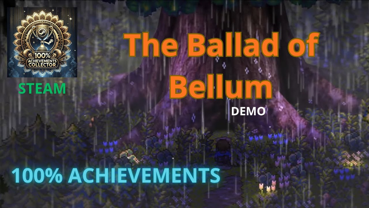 The Ballad of Bellum Demo - 100% Achievements Run [STEAM]