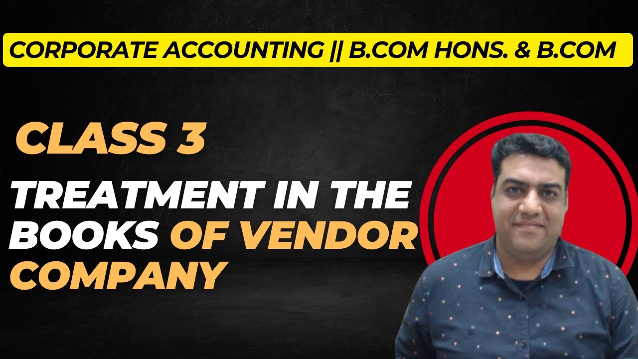 Class 3: Treatment in the books of Vendor Company ||Ch. 13 Amalgamation || Corporate Accounting