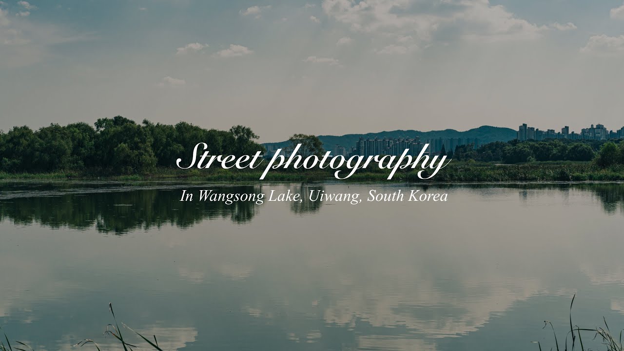 [4k] 의왕 왕송호수 사진일기 #1 | Street photography in Uiwang, South Korea (POV)