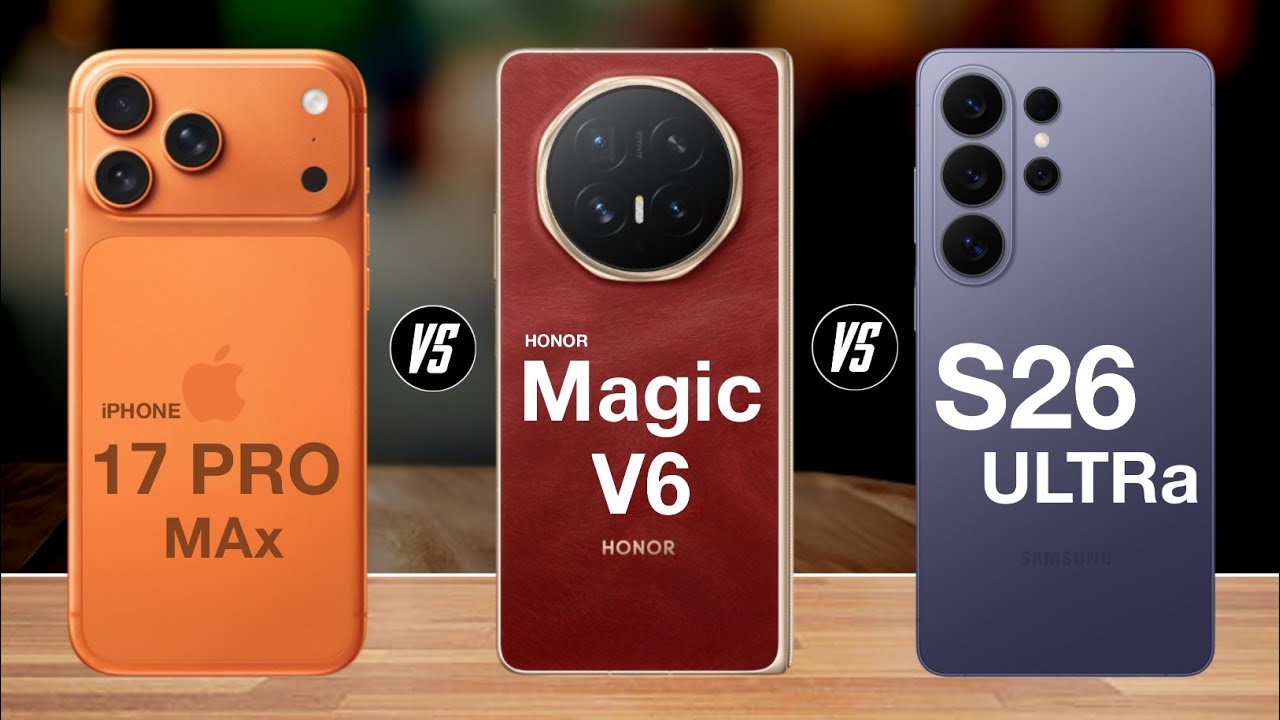 iphone 17 pro max vs honor magic v6 vs s26 ultra - full comparison ⚡ which one is best