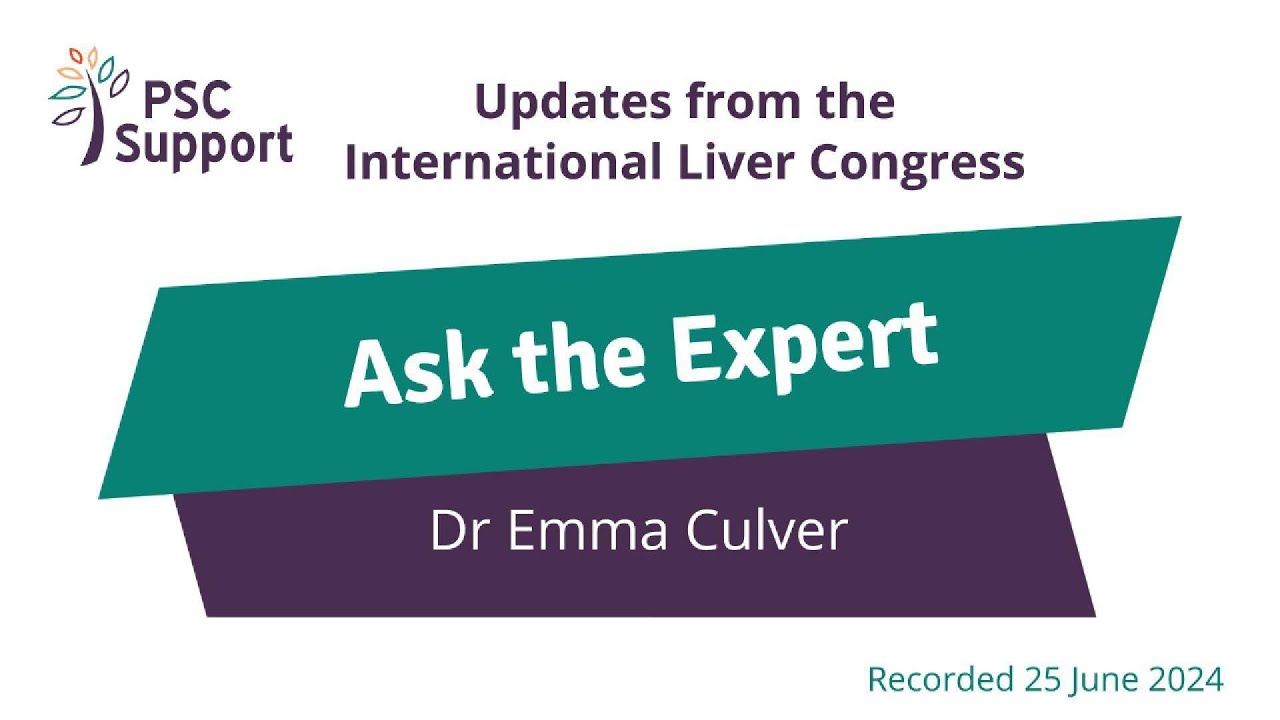PSC Support Ask the Expert: Dr Emma Culver, updates from the International Liver Congress