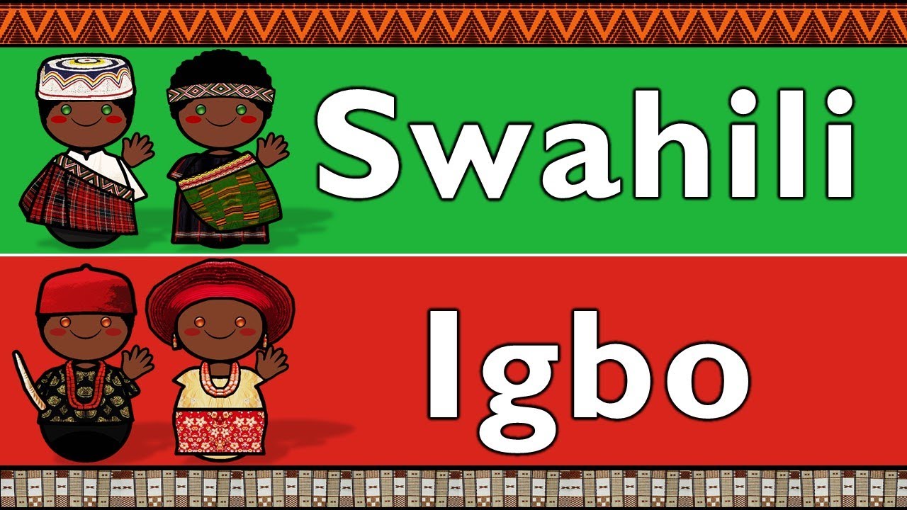 NIGER-CONGO: SWAHILI & IGBO