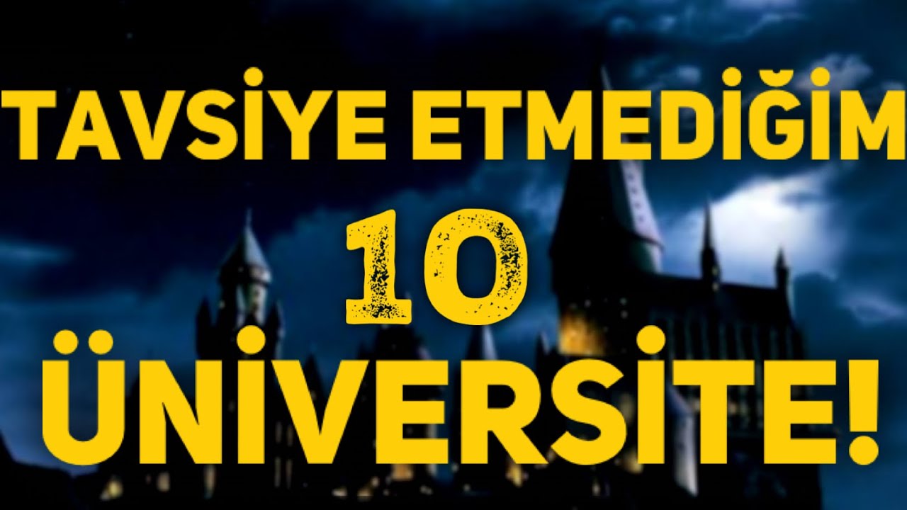 TERCİH LİSTEME YAZMAYACAĞIM 10 &Uuml;NİVERSİTE  #tercih #tercih2022 #yks2022 #&uuml;niversite #tercihler  #yks