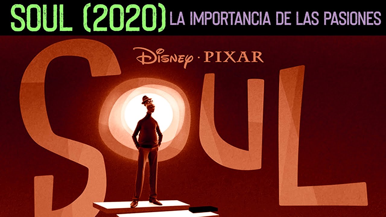 SOUL (2020) o La Importancia de las Pasiones *Sebastián Deráin*