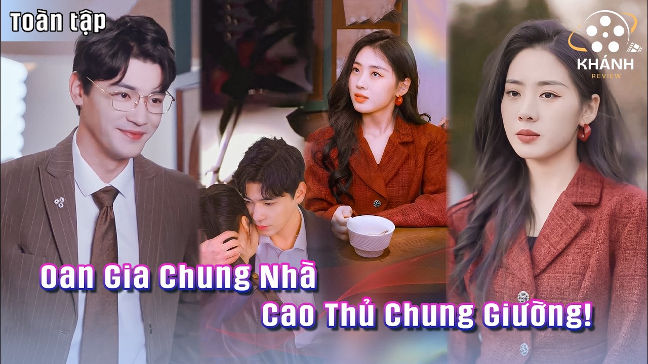 Hai Kẻ Giấu Nghề Cưới Nhau Vì Oan Gia — Không Ngờ Lại Trở Thành Cặp Đôi Mặn Ngọt Nhất Giang Hồ!